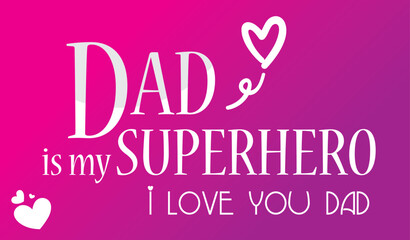 Dad is my superhero