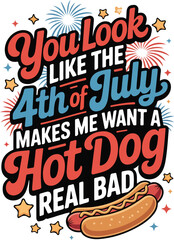 You look like the 4th of july real bad t shirt