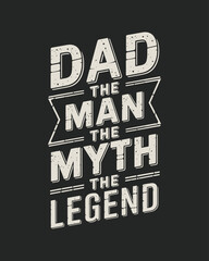 dad the man the myth the legend t shirt design