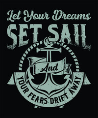 Let your dreams set sail and your fears drift away graphic design