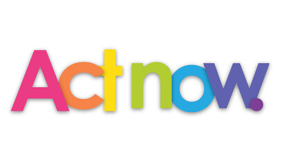 ACT NOW. colorful typography banner on transparent background