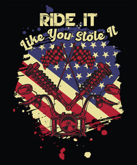 Ride It Like you Stole It Graphic Design