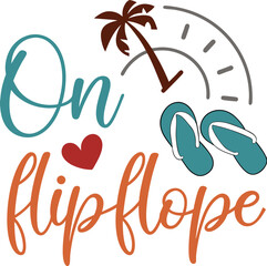 Fototapeta premium ON FLIP FLOP Time For typography Tshirt Design print Ready Eps cut file Download 