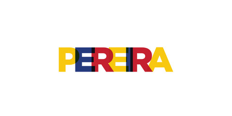 Pereira in the Colombia emblem. The design features a geometric style, vector illustration with bold typography in a modern font. The graphic slogan lettering.