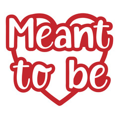 Meant to Be