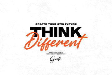Think Different Create Your Own Future graphic tees design ideas printable templates