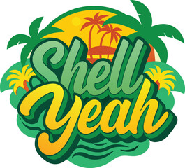 Obraz premium Shell Yeah Typography T-shirt Design Print Ready Eps cut file Download