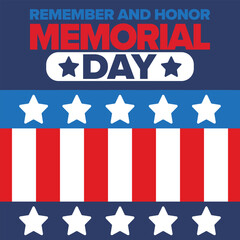 Memorial Day in United States. Remember and Honor. Federal holiday for remember and honor persons who have died while serving in the United States Armed Forces. Celebrated in May. Vector poster