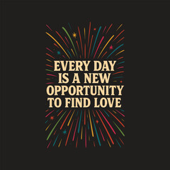 every day is a new opportunity