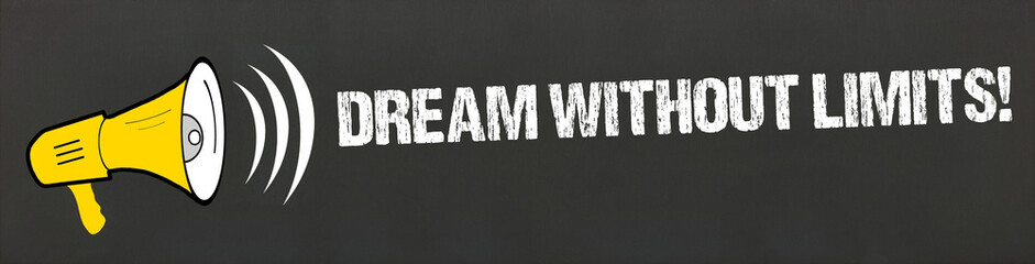 Dream Without Limits!