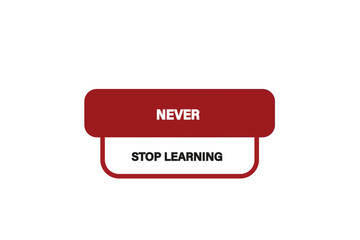 Print button ,web template, never stop learning, banner label


