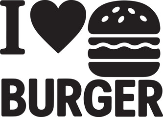 Silhouette vector EPS of “I ❤️ Burger” icon featuring bold text and heart symbol, ideal for food lovers, menus, or fast food branding.
