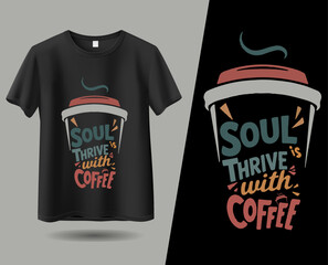 Soul IS Thrive WITH COFFEE T-shirt design