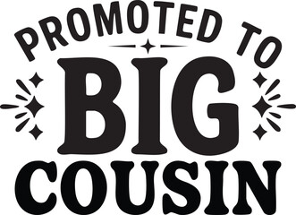 Promoted to Big Cousin Announcement Graphic Design
