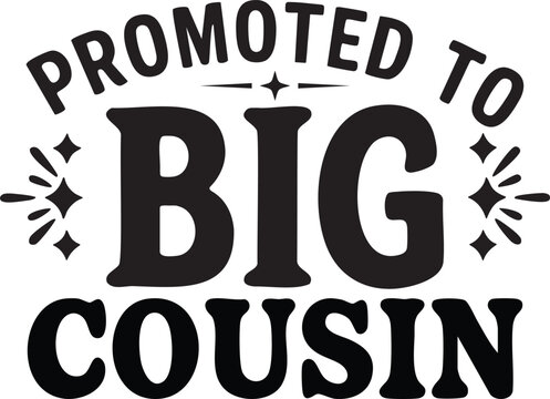 Promoted to Big Cousin Announcement Graphic Design