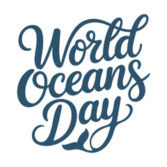 World Oceans Day A minimalist typography, calligraphy design silhouette vector illustration