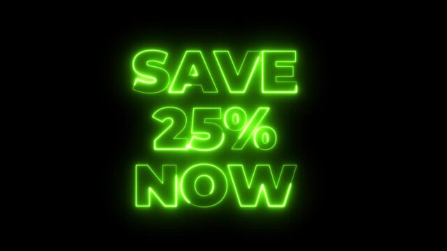 Save 25% Now! Limited Time Offer. Green Neon Sign