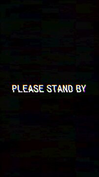 Please stand by with glitch distortion effect. Vertical video 4K