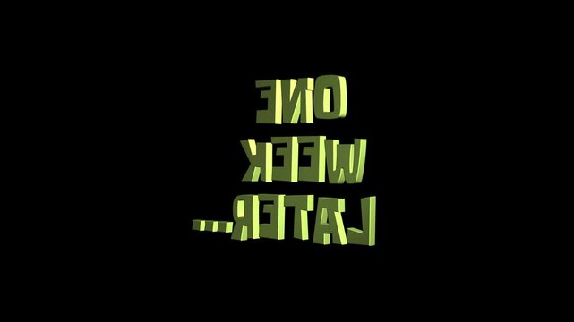 one week later animated text with 3D word effect. amount of time to wait footage for video transitions. one week later