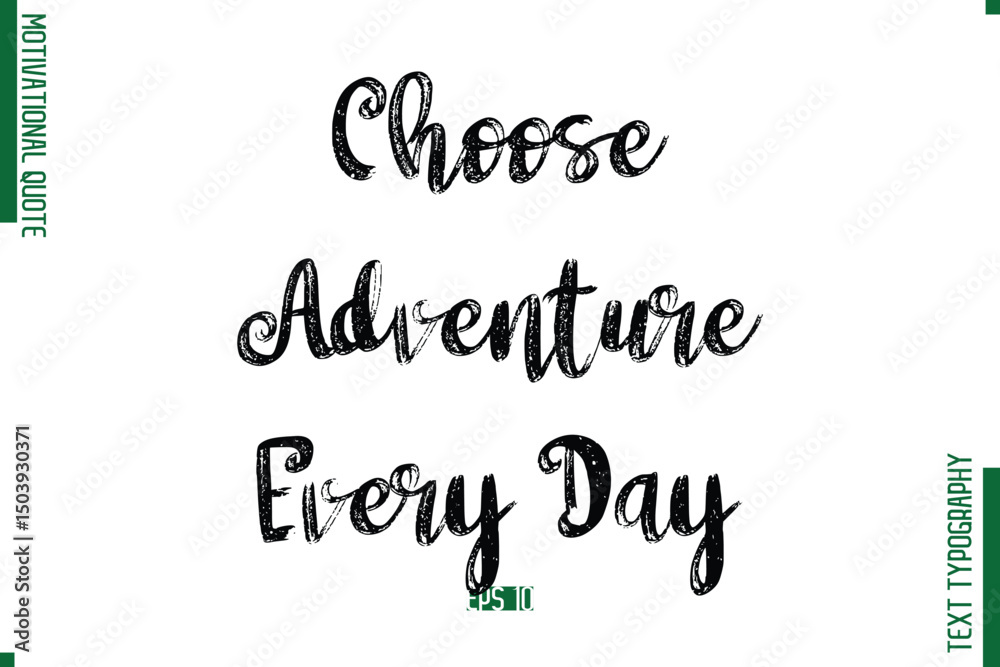 Fototapete choose adventure every day brush typescript text motivational quote