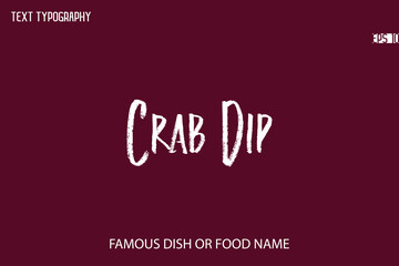 Obraz premium Brush Typography Text Name Of Popular Dish Crab Dip