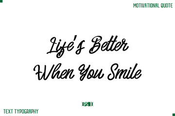 Life’s Better When You Smile Stylish Typography Text Positive Life Quote
