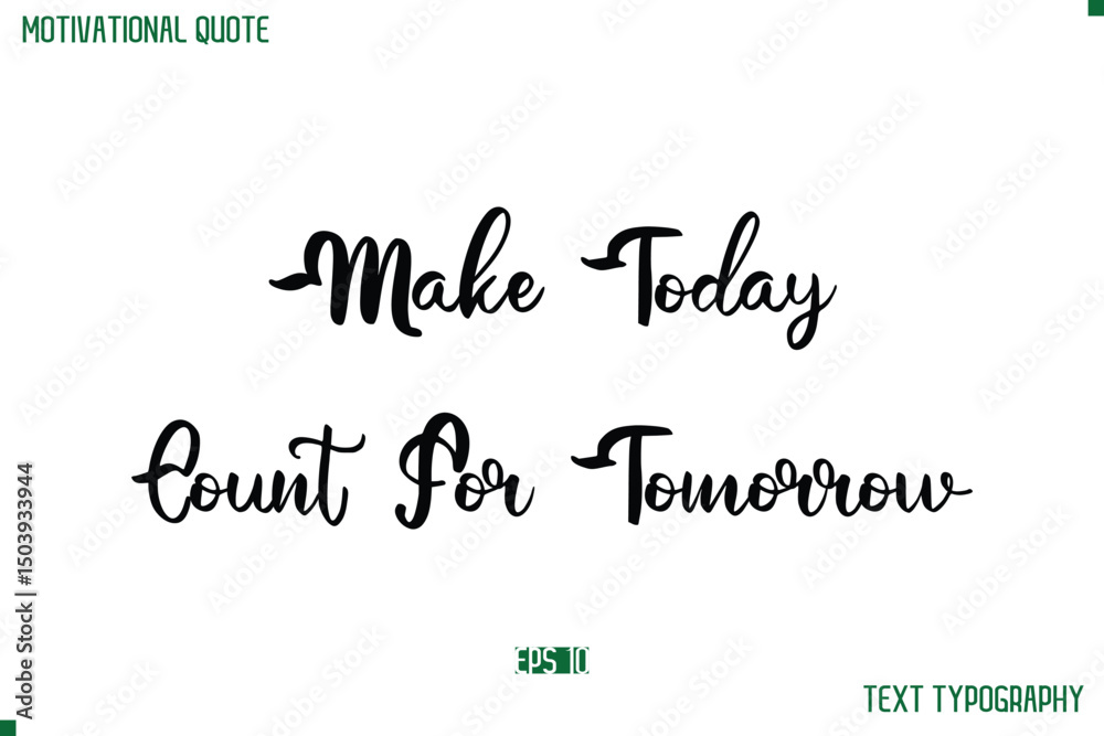 Fototapete make today count for tomorrow cursive stylish text typography life quote