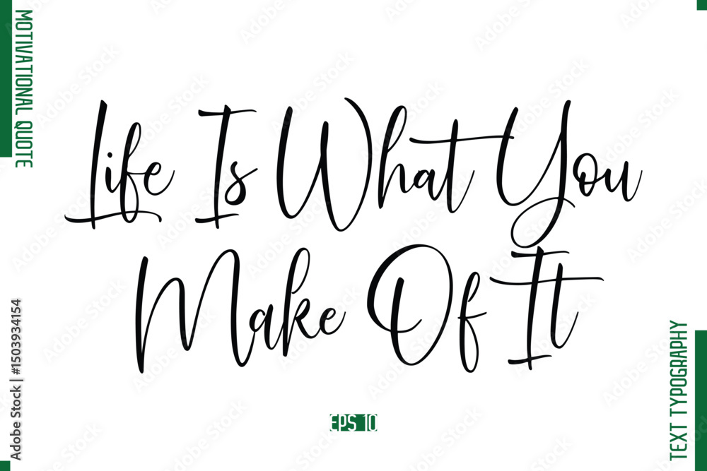 Fototapete life is what you make of it cursive text typography motivational statement