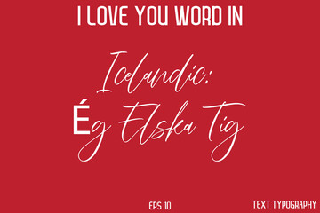 Icelandic Ég Elska Tig -  I Love You Word Typography Cursive Text