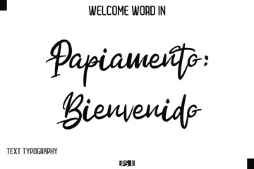 Papiamento: Bienvenido   --Welcome Word Cursive Typography Text