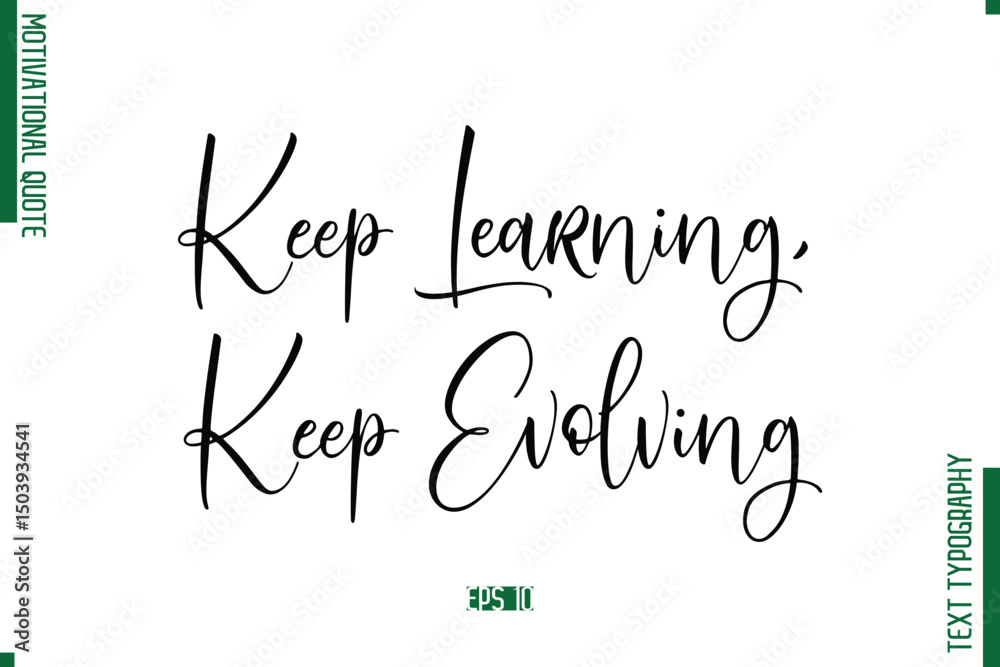 Fototapete keep learning, keep evolving cursive text typography motivational statement