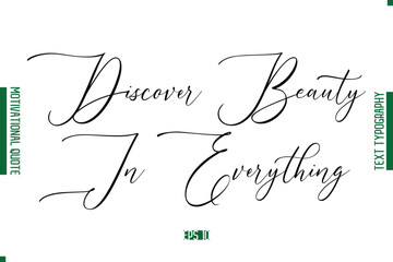 Discover Beauty In Everything Cursive Text Lettering Motivational Quotation