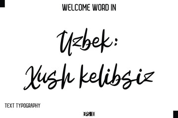 Uzbek: Xush kelibsiz  --Welcome Word Cursive Typography Text