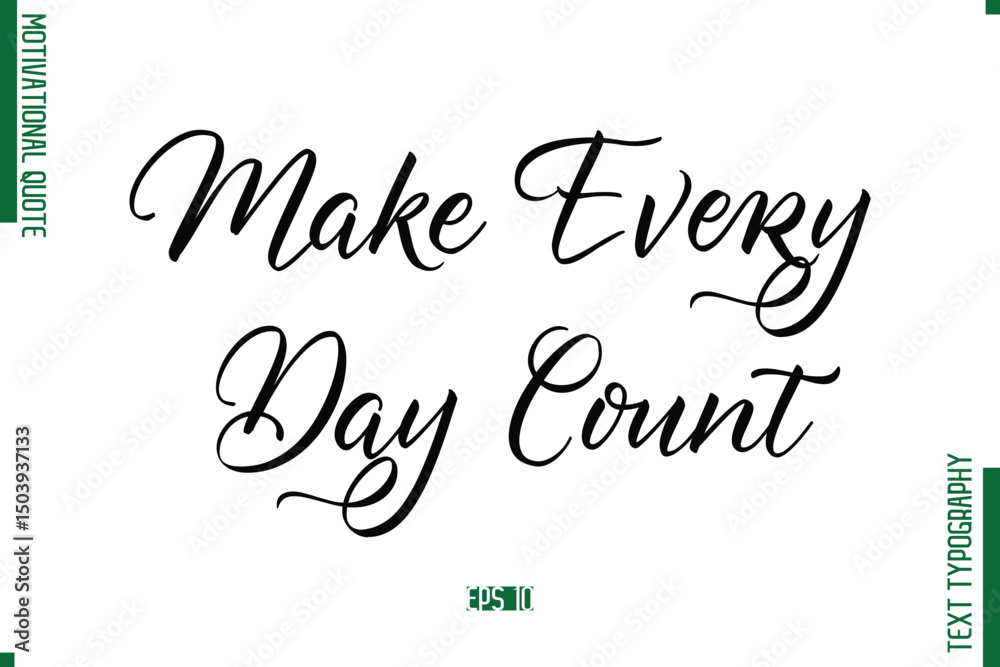 Fototapete make every day count cursive alphabetical text motivational statement