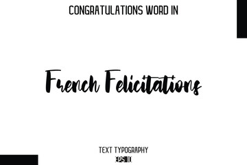 French Felicitations -Congratulations Word Cursive Bold Typography Text Phrase