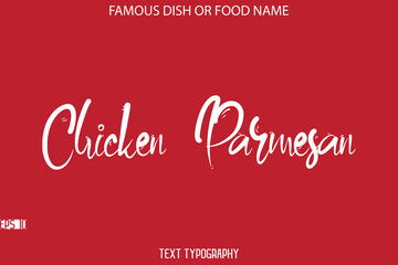 Cursive Stylish Typography Text Name Of Famous Dish Chicken Parmesan