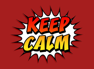 Comic book speech balloon with many spikes and the text message Keep Calm on burgundy background. Red and yellow gradient on the letters, white shape.
