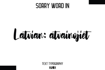 Latvian: atvainojiet   -Sorry Word Cursive Bold Typography Text Phrase