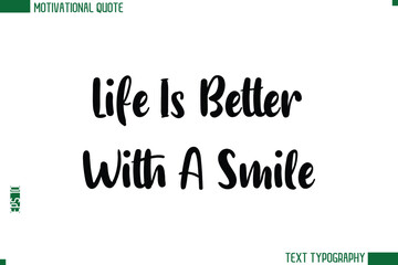 Life Is Better With A Smile Modern Bold Text Calligraphy Trendy Motivational Life Quote