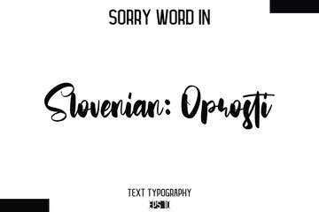 Slovenian: oprosti  -Sorry Word Cursive Bold Typography Text Phrase