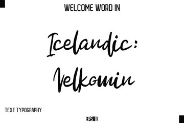 Icelandic: Velkomin    --Welcome Word Cursive Typography Text