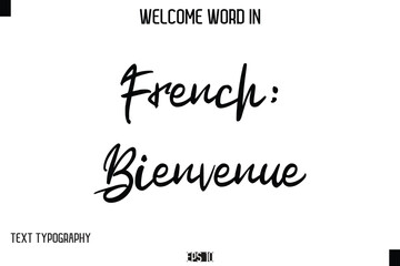 French: Bienvenue    --Welcome Word Cursive Typography Text