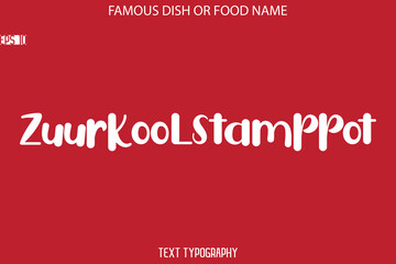  Modern Typography Text Name Of Famous Dish Zuurkoolstamppot