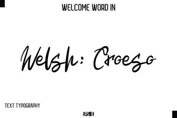 Welsh: Croeso   --Welcome Word Cursive Typography Text