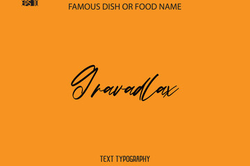 Cursive Text Typography Name Of Famous Food Dish Gravadlax