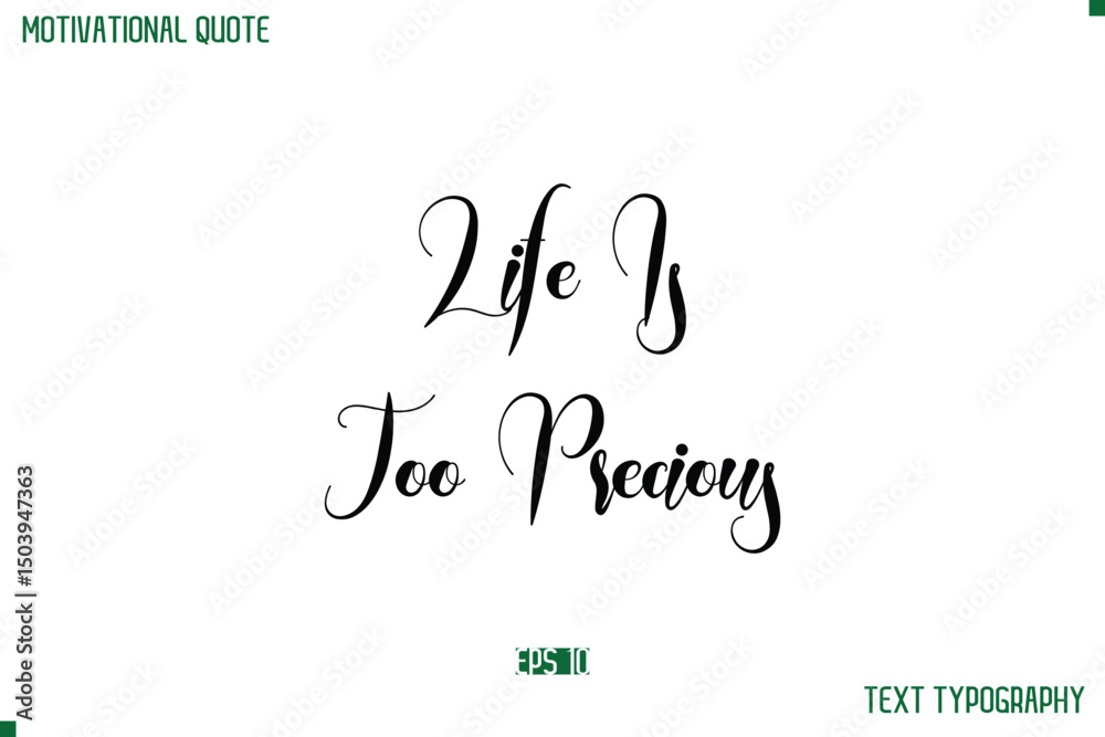 Fototapete life is too precious cursive typescript text life motivational quote