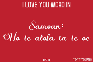 Samoan: Uo te alofa ia te oe    -  I Love You Word Typography Cursive Text