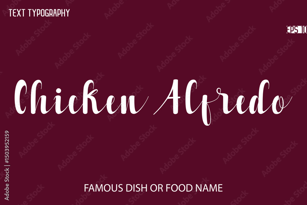 Fototapete Written Typescript Text Name Of Popular Dish Chicken Alfredo