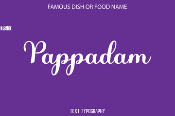 Typography Text Name Of Famous Food Pappadam