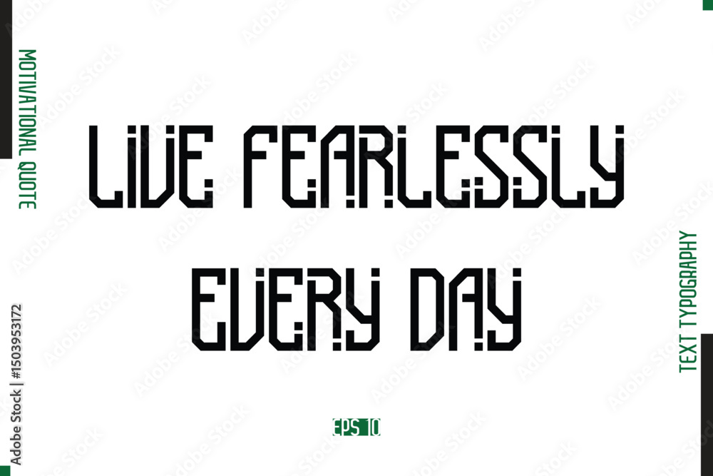 Fototapete live fearlessly every day modern text typescript trendy motivational quote